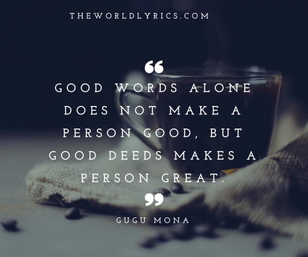 gode ord-alene-gjør-ikke-gjør-en-person-gode-men-gode gjerninger-gjør-en-person-stor-600_502