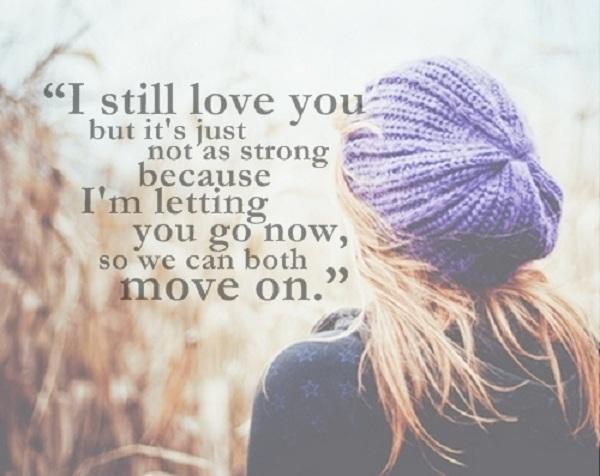 אני עדיין אוהב אותך אבל זה פשוט לא חזק כי אני מרשה לך ללכת עכשיו, כדי שנוכל להמשיך הלאה
