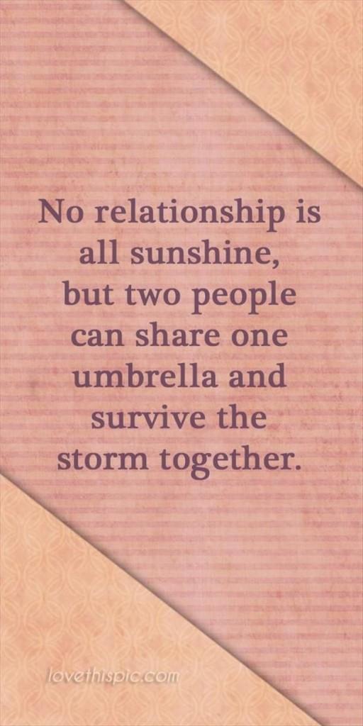 אין מערכת יחסים שמש, אבל שני אנשים יכולים לחלוק מטריה אחת ולשרוד יחד את הסערה