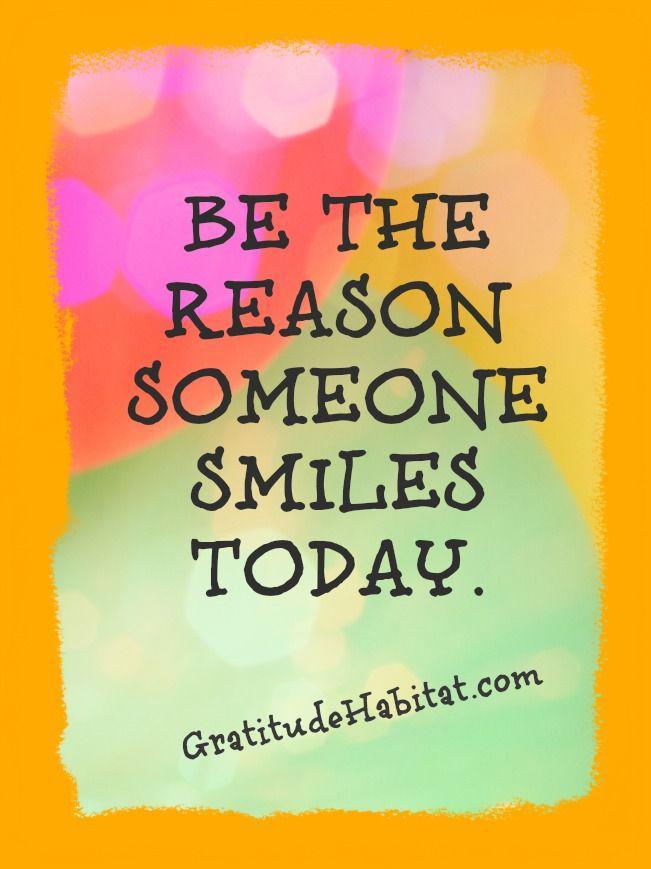Vær grunnen til at noen smiler i dag.