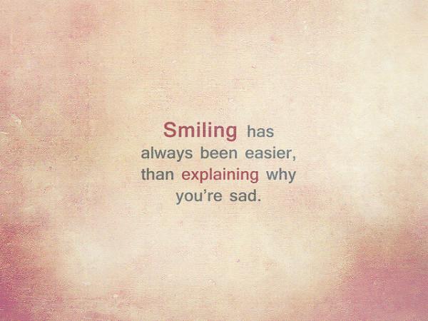 A mosoly mindig könnyebb volt, mint megmagyarázni, miért vagy szomorú