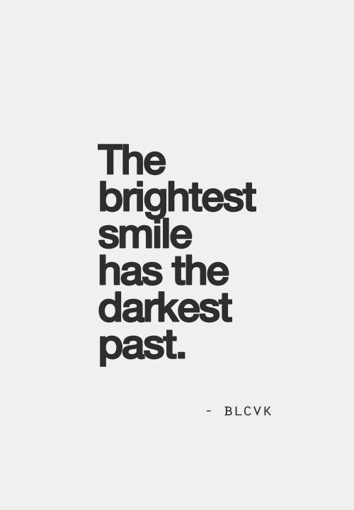A legfényesebb mosolynak van a legsötétebb múltja
